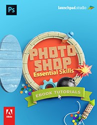 Photoshop Essential Skills eBook Tutorial